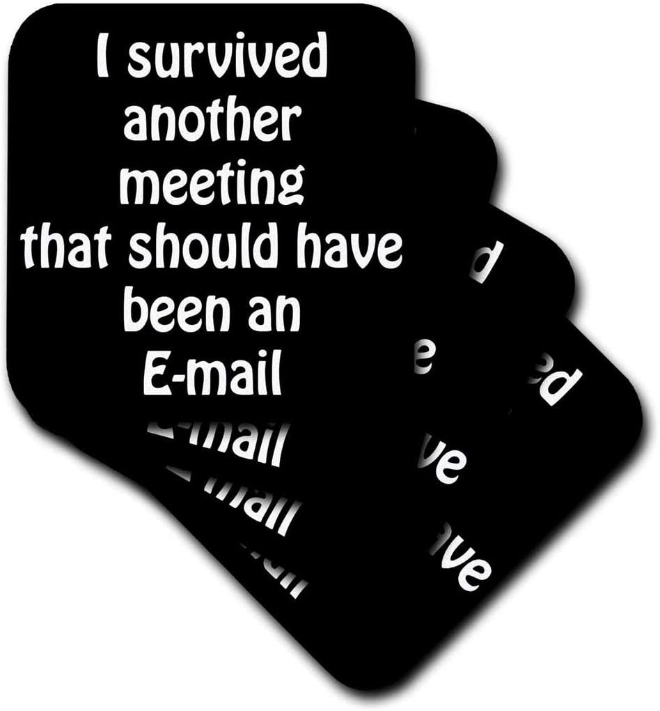 3dRose CST_218472_2 I Survived Another Meeting That Should Have Been an Email Soft Coasters, (Set of 8)