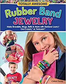 Totally Awesome Rubber Band Jewelry: Make Bracelets, Rings, Belts & More with Rainbow Loom (R), Cra-Z-Loom (TM), or FunLoom (TM) (Design Originals)…