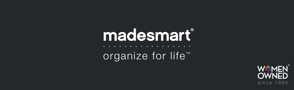 madesmart, organize for life, women owned since 1990